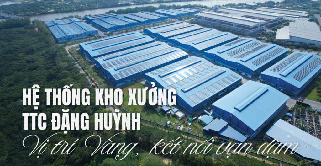 Hệ thống kho xưởng TTC Đặng Huỳnh
